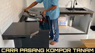 Cara pasang kompor tanam pada meja dapur