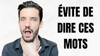 Arrêtez d'utiliser ces mots tout le temps ! | Dites plutôt :