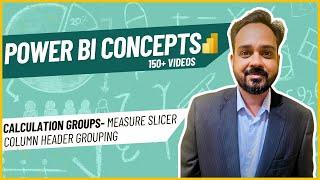 Power BI Calculation Groups- Measure Slicer, Measure Grouping| Column Header Grouping