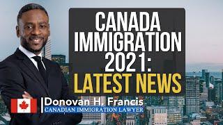 Canada Immigration 2021  Latest News
