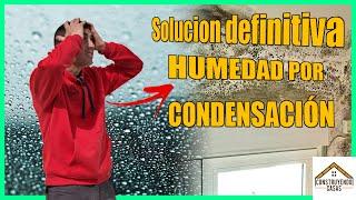  Cómo SOLUCIONAR HUMEDAD por CONDENSACIÓN en una VIVIENDA, PAREDES, TECHOS, SUELOS y VENTANAS