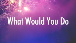 [LYRICS] What Would You Do - Joel Corry, David Guetta & Bryson Tiller