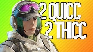 2 QUICC 2 THICC | Rainbow Six Siege