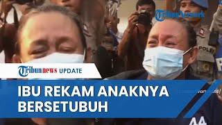 Viral Ibu di Jaktim Tega Rekam Anaknya Bersetubuh lalu Suruh Aborsi, Ngaku Suka Kekasih Putrinya