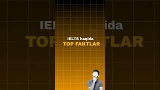 IELTS haqida top faktlar | siz buni bilarmidingiz ? | #ielts #ingliztili #idp #sat #shorts