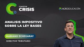 Análisis Impositivo Sobre la Ley Bases - Mariano Echegaray