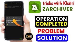 Zarchiver Operation completed with errors problem 100% working trick for you subscribe for more