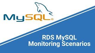 RDS MySQL Monitoring Scenarios - With Examples #mysql #aws #rds