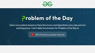 Problem Of The Day | Daily Coding Problems | GeeksforGeeks