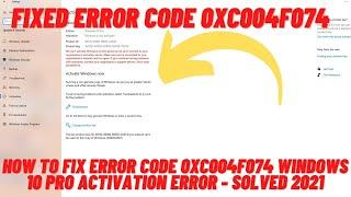 How to Fix Error Code 0xC004F074 Windows 10 Pro Activation Error - Solved 2021