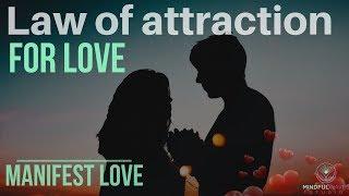 Can The Law of Attraction Improve Your Love Life? Powerful Love Attractor Guided Meditation