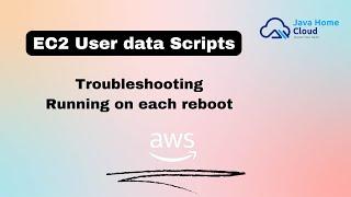 How to use user data in AWS EC2 | How to troubleshoot user data script | How to run on each reboot.