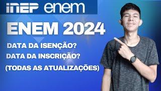 (Atualizado) INSCRIÇÃO ENEM 2024: Quando começa, Datas, onde fazer a inscrição | Isenção: Como fazer