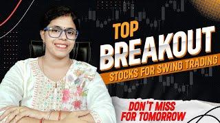 Breakout Stocks For Tomorrow I Top Breakout Stocks I Swing Trading Stock I Stock For Swing Trading I