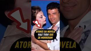 Atores de Vale Tudo que já MORRERAM #fofocas #fama #fofoca #novela #globo #noticias #famosos #famoso