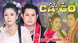 Ca Cổ Cải Lương KHÔNG QUẢNG CÁO Hay  Ca Cổ Cải Lương Hơi Dài Hay Nhất BÙI TRUNG ĐẲNG - MỸ TIÊN