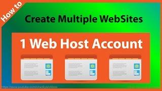 How to Create Multiple Websites Using a Single Web Hosting Account
