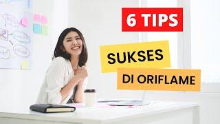 6 TIPS SUKSES DI ORIFLAME