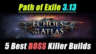 [PATH OF EXILE 3.13] 5 BEST BOSS KILLERS / LEAGUE STARTERS for Echoes of the Atlas & Ritual League