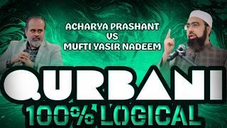 Qurbani 100% Logical? Acharya Prashant Vs Mufti Yasir  Nadeem al Wajidi