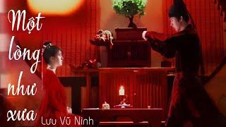 [Vietsub] Một Lòng Như Xưa - Lưu Vũ Ninh | Nhạc Phim Trường Ca Hành