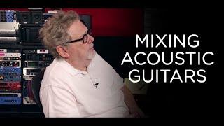 Mixing Acoustic Guitars - Into The Lair #140