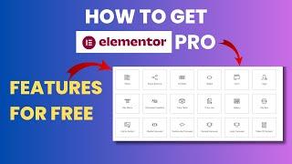 How to Get Elementor Pro Features for Free | Unlock Elementor Pro Locked Features