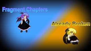 MUGEN - Fragment Chapters and Already Broken