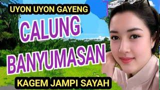 UYON UYON NYAMLENG CALUNG BANYUMASAN KAGEM JAMPI SAYAH