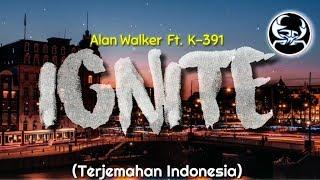 Alan Walker feat. K-391- Ignite Lyrics (Terjemahan Indonesia)