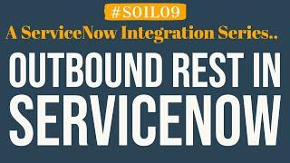 What is Outbound REST Message in ServiceNow | 4MV4D | S01L09