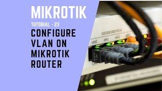 Mikrotik Tutorial no. 23 - Configure VLAN on Mikrotik Router