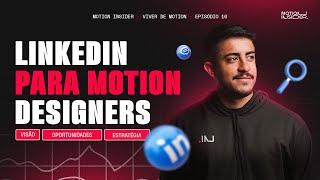 EP #10 | VIVER DE MOTION | COMO ENCONTRAR CLIENTES DE MOTION DESIGN ATRAVÉS DO LINKEDIN