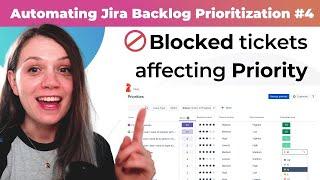 Jira Backlog Automation Ep.4: How to Include number of blocked tickets priority score| With Foxly