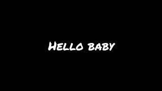 saying hello baby with natural deep voice