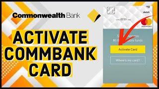 How To Activate Commbank Card Online 2023?