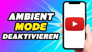 Wie deaktiviere ich Ambient Mode auf YouTube *NEU*