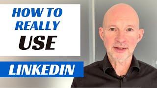 How to use LinkedIn - Tips for more Success