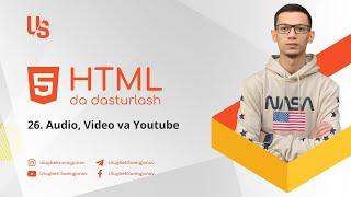 HTMLda dasturlash | 26. Audio, Video va Youtube