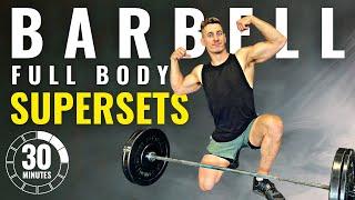 30 Min FULL BODY BARBELL WORKOUT | Superset Pairs