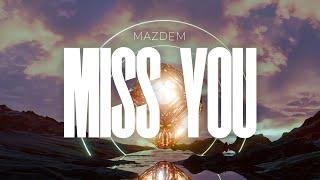 Mazdem - Miss You