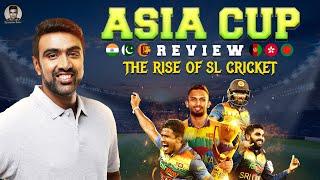 Asia Cup Review: The Rise of Sri Lankan Cricket | R Ashwin #asiacup2022 #srilanka