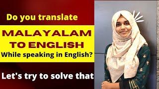 Do you translate malayalam to english while you speak? let's solve that! Aneesha nargees #english