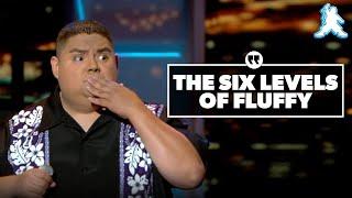 The Six Levels of Fluffy | Gabriel Iglesias