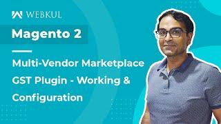 Magento 2 Multi-Vendor Marketplace GST Plugin - Working & Configuration