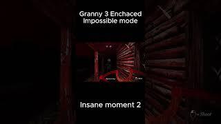 Granny 3 Enchanced Insane moment on Impossible mode  #2