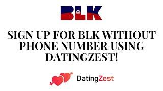 Sign Up for BLK without phone number using Dating Zest!