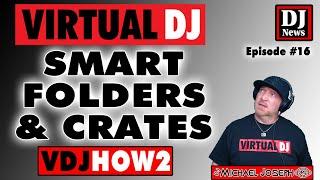 Virtual DJ - Smart Folders and Crates - VDJHow2 e16 w/ DJ Michael Joseph