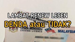 Denda Lambat Renew Lesen Memandu?