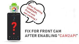 Front camera not working for Video calling, after Enabling Cam2API | Here is the fix || ATH